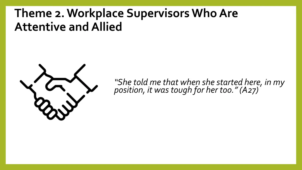 theme 2 workplace supervisors who are attentive