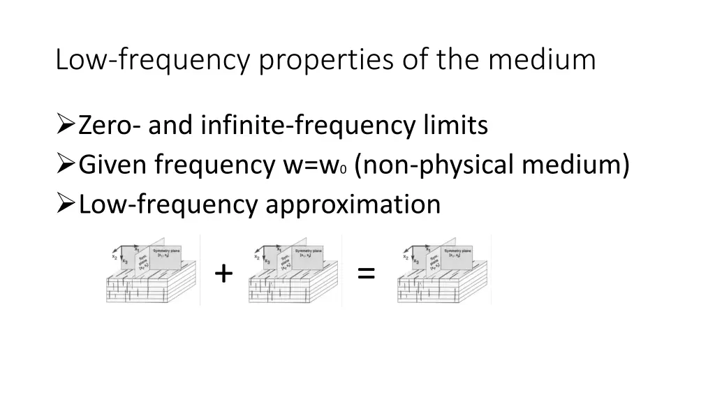 low frequency properties of the medium