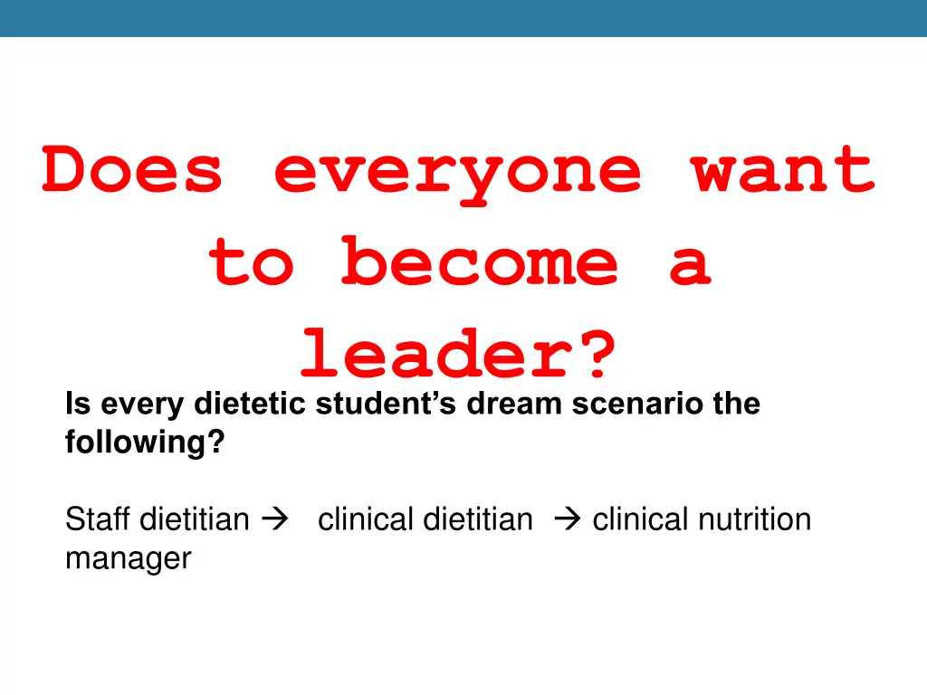 does everyone want to become a leader is every