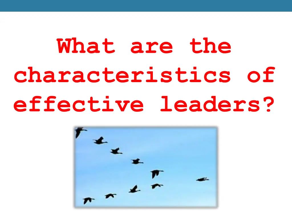 what are the characteristics of effective leaders