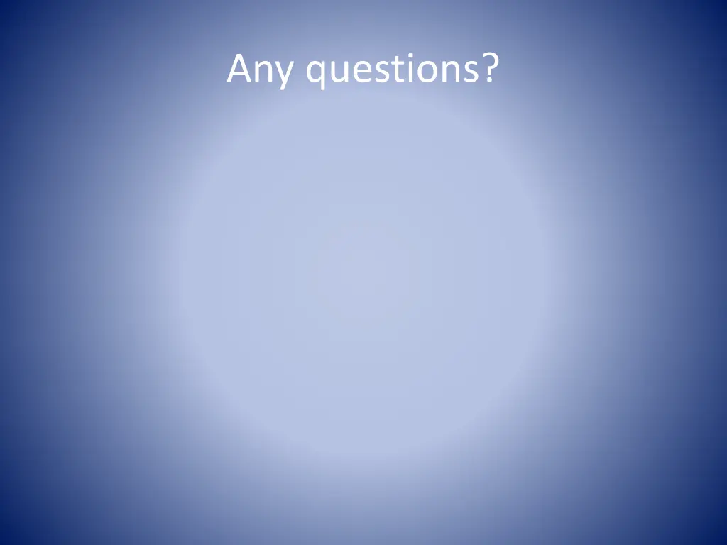 any questions