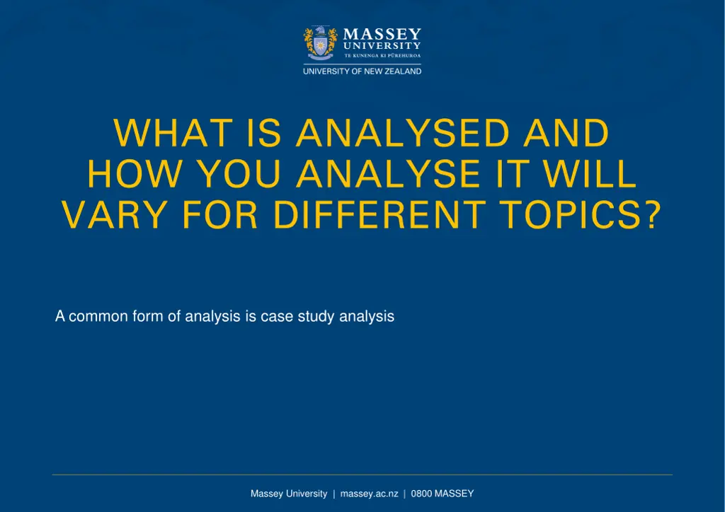 what is analysed and how you analyse it will vary