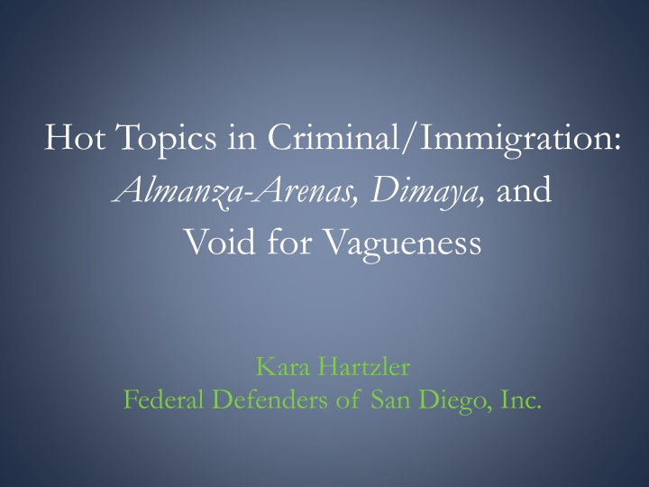 hot topics in criminal immigration almanza arenas
