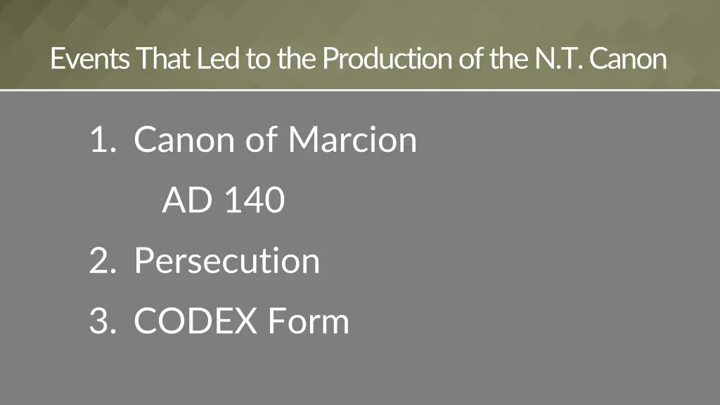 events that led to the production of the n t canon