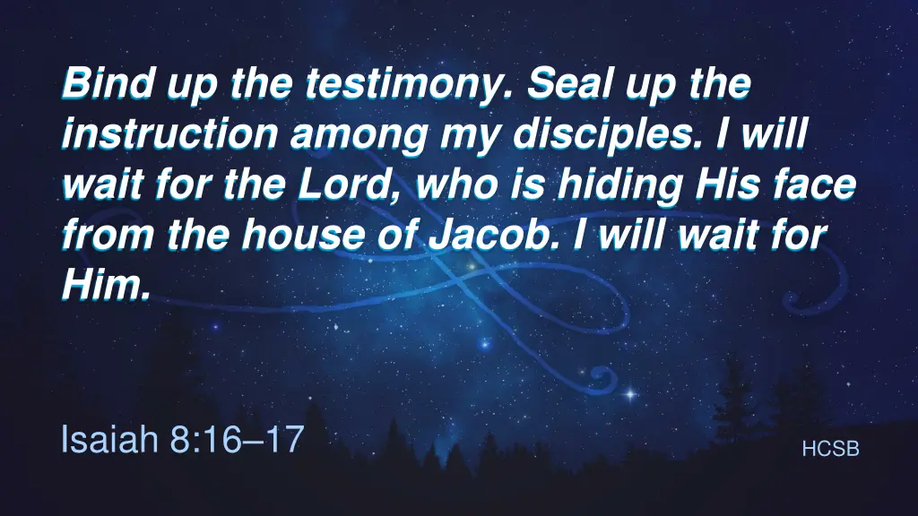bind up the testimony seal up the instruction