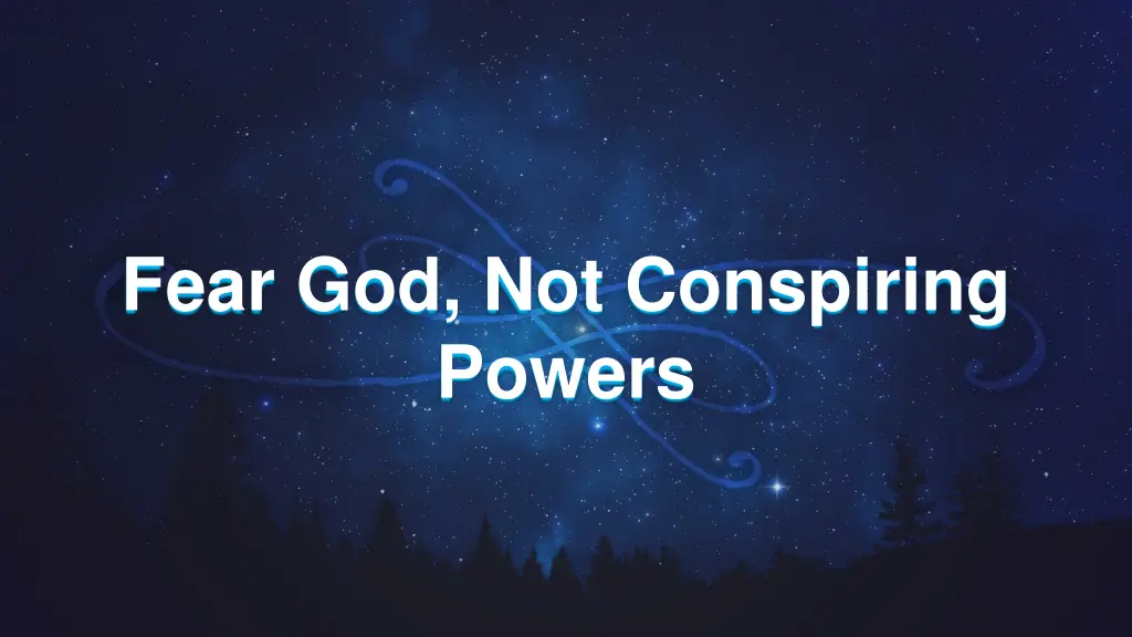 fear god not conspiring powers
