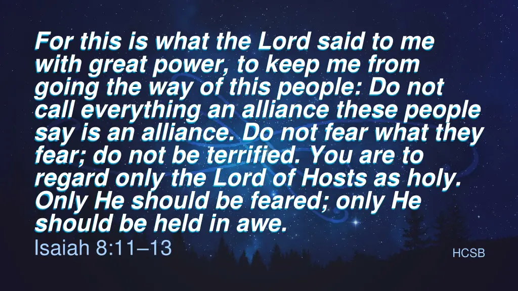 for this is what the lord said to me with great