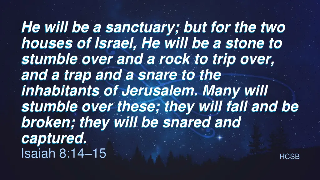he will be a sanctuary but for the two houses