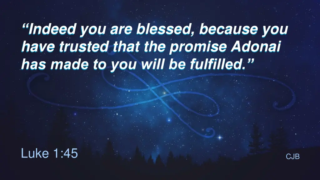 indeed you are blessed because you have trusted