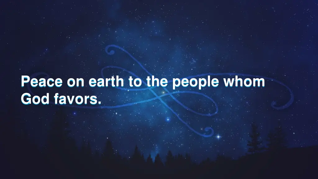 peace on earth to the people whom god favors
