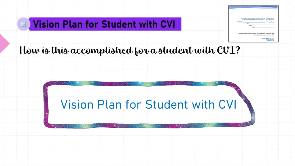 how is this accomplished for a student with cvi