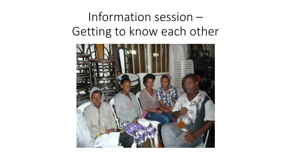 information session getting to know each other
