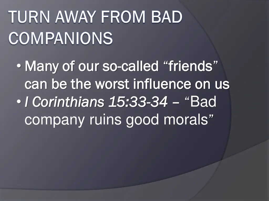 turn away from bad turn away from bad companions