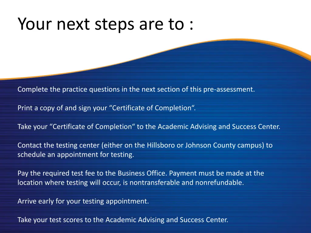 your next steps are to