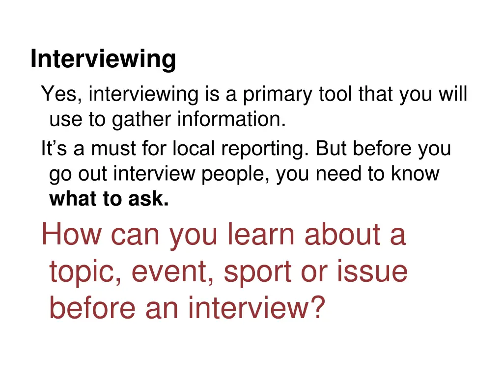 interviewing yes interviewing is a primary tool