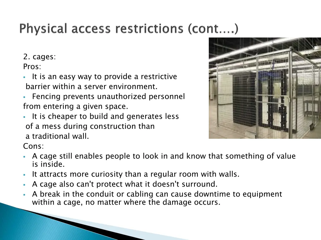 2 cages pros it is an easy way to provide