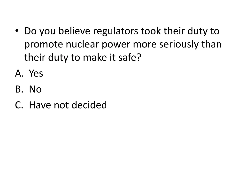 do you believe regulators took their duty