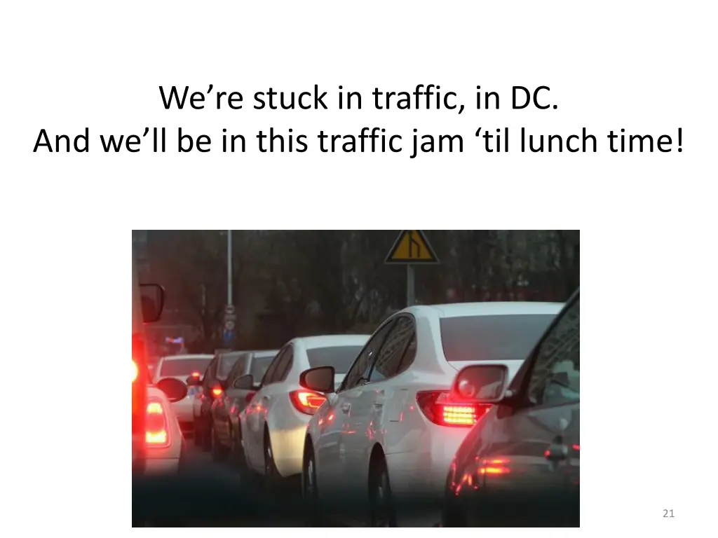 we re stuck in traffic in dc and we ll be in this