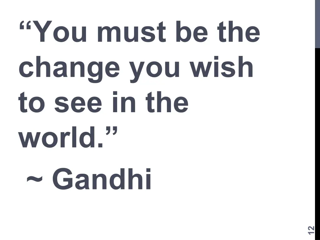 you must be the change you wish