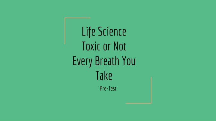 life science toxic or not every breath you take
