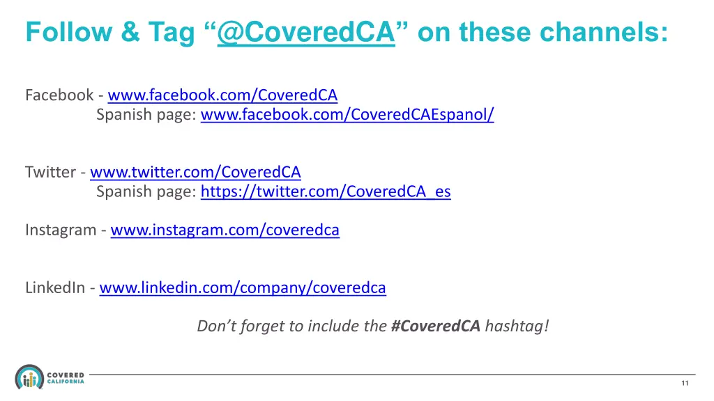 follow tag @coveredca on these channels