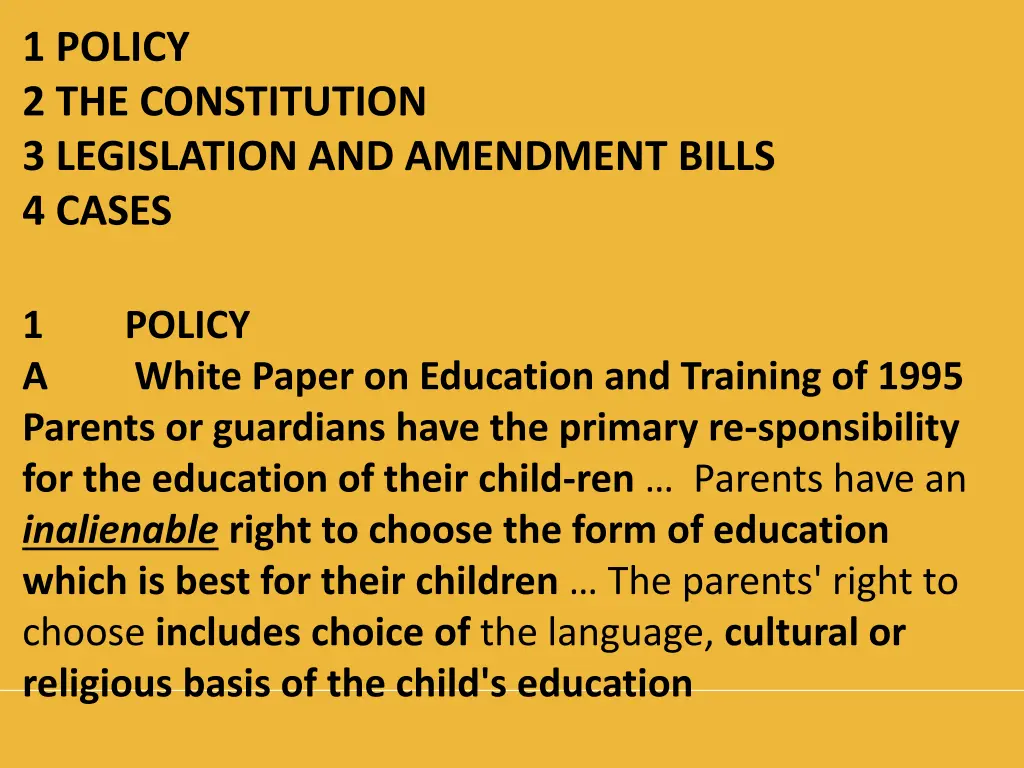 1 policy 2 the constitution 3 legislation