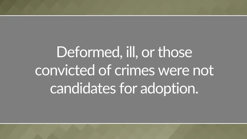 deformed ill or those convicted of crimes were