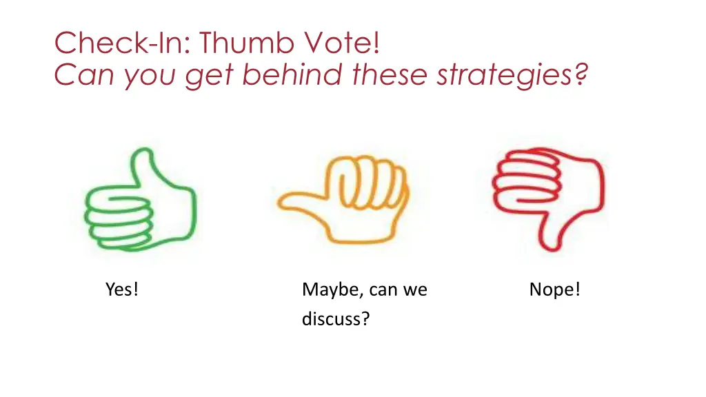 check in thumb vote can you get behind these