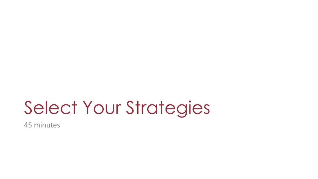 select your strategies 45 minutes
