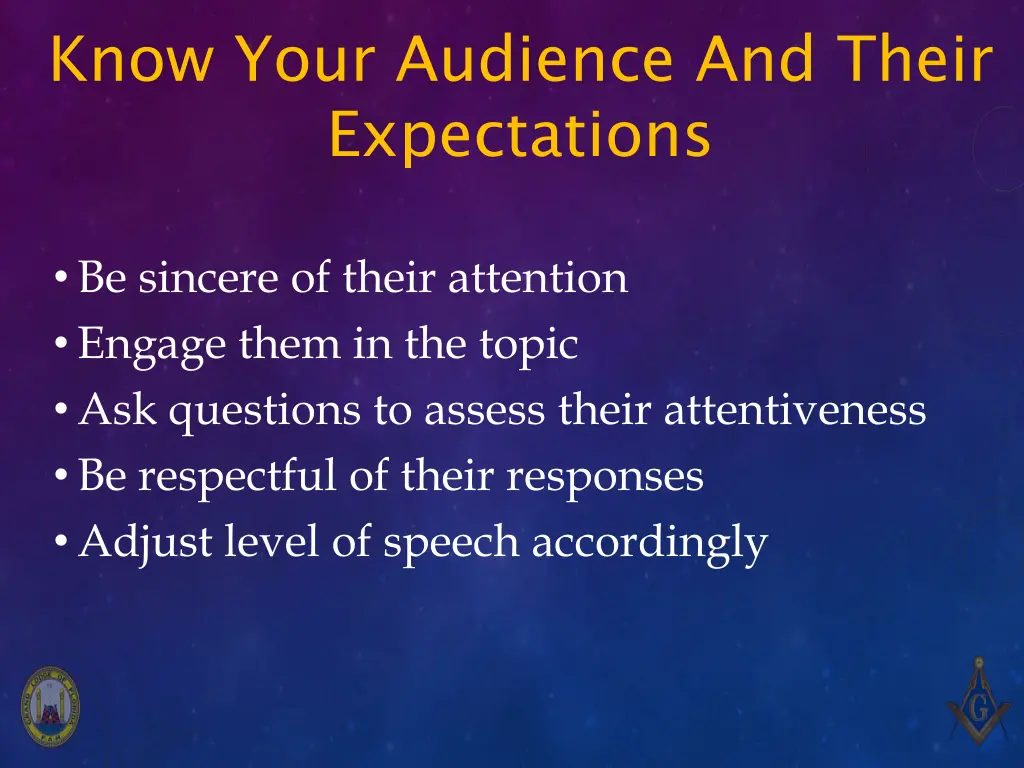 know your audience and their expectations