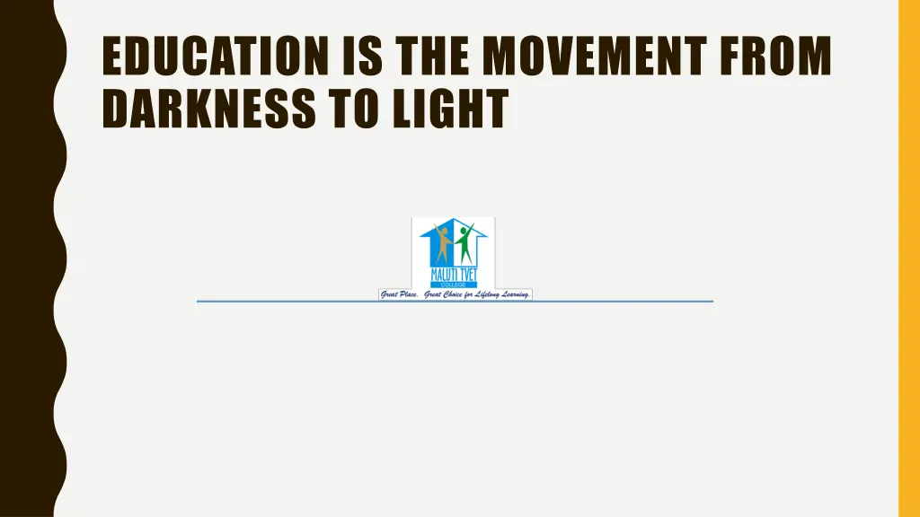 education is the movement from darkness to light