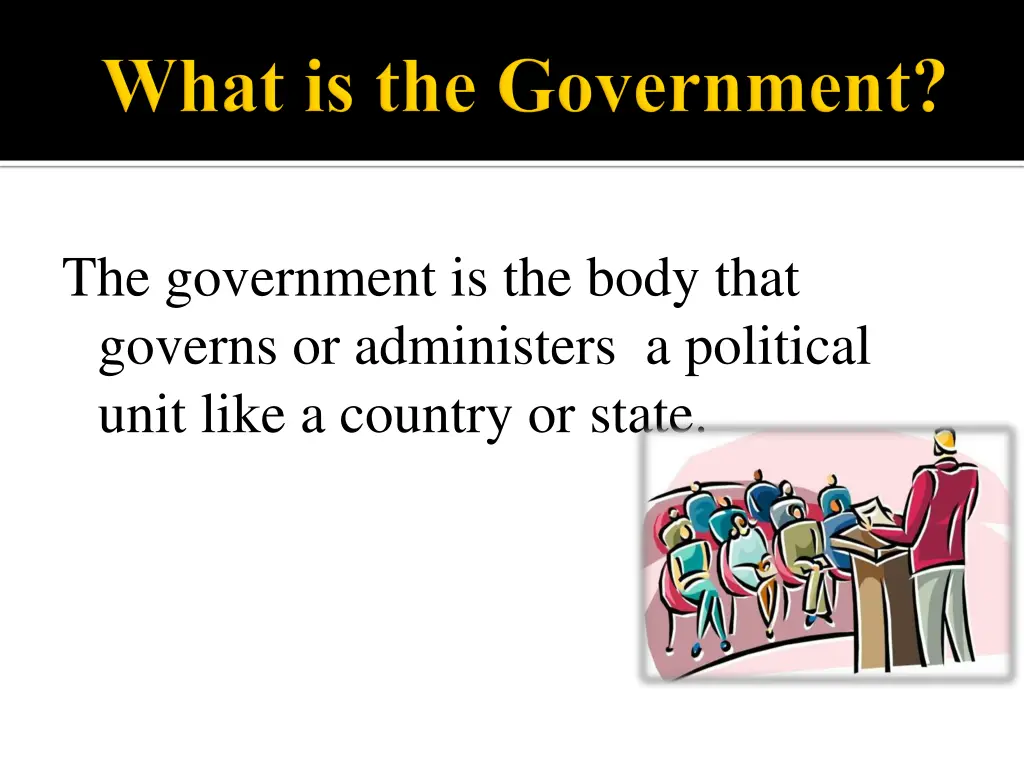 the government is the body that governs