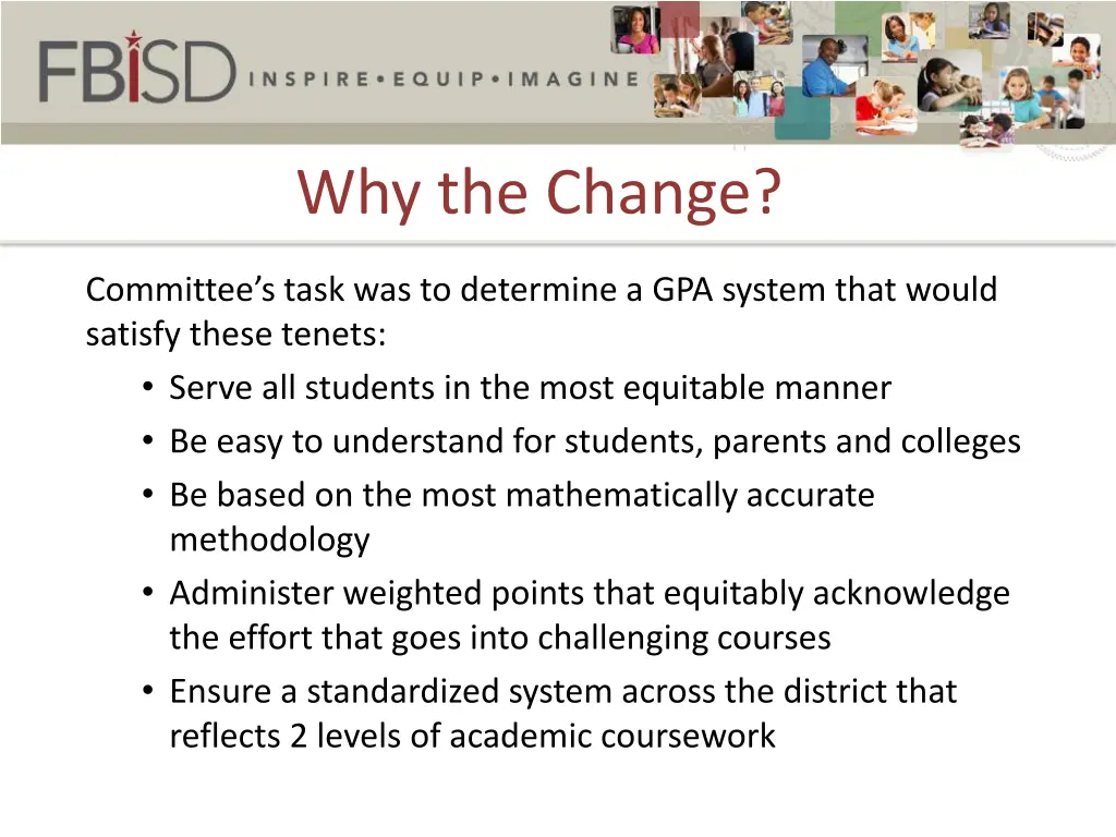 why the change