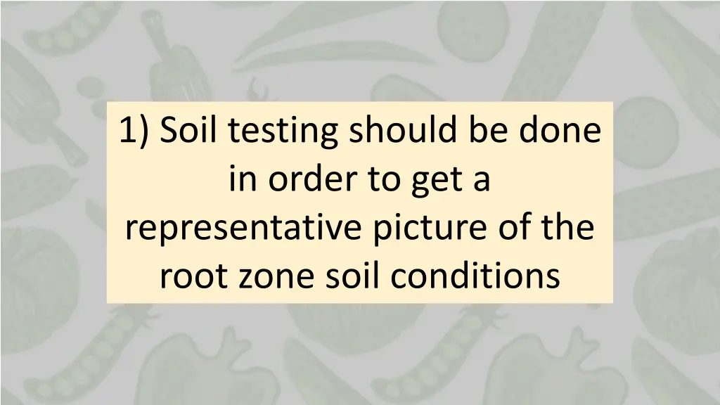 1 soil testing should be done in order