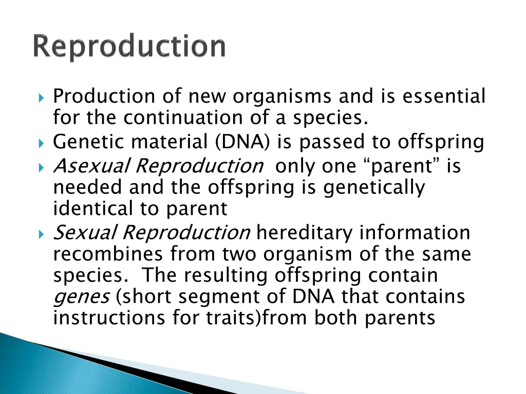 production of new organisms and is essential