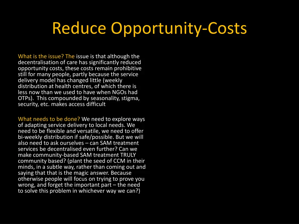reduce opportunity costs
