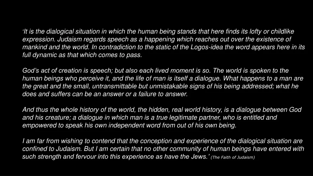 it is the dialogical situation in which the human