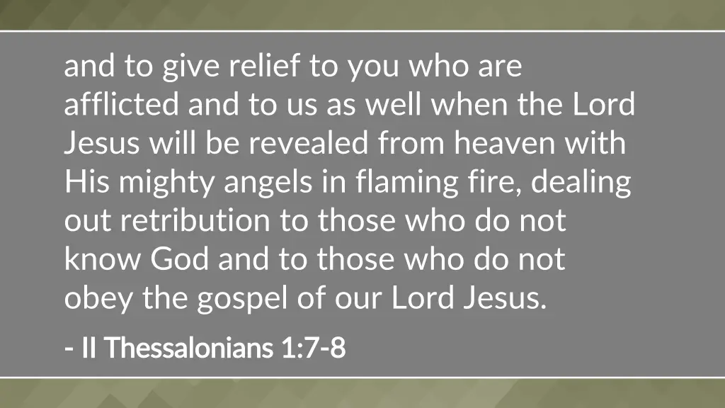 and to give relief to you who are afflicted