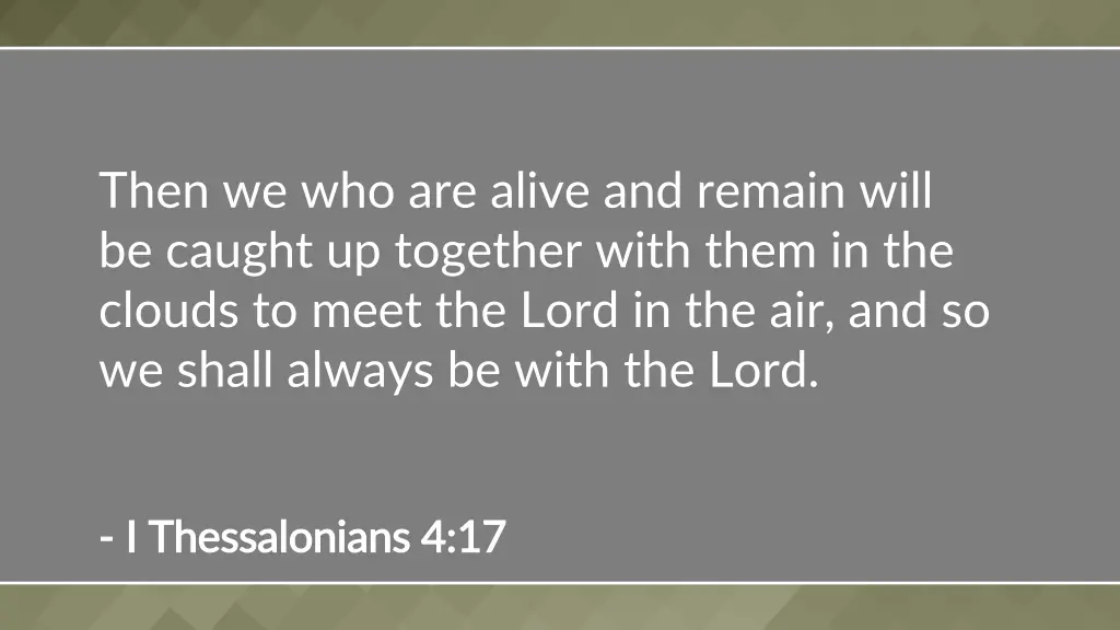 then we who are alive and remain will be caught