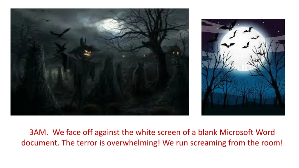 3am we face off against the white screen