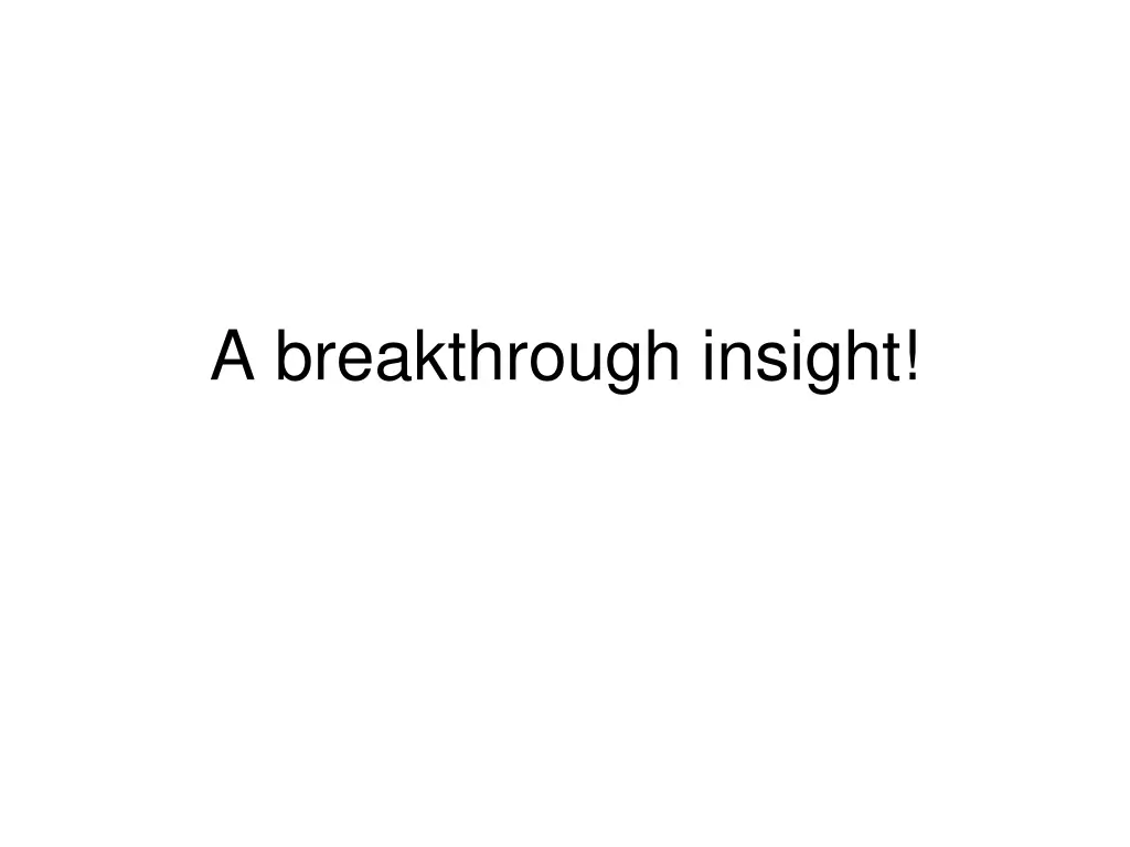 a breakthrough insight