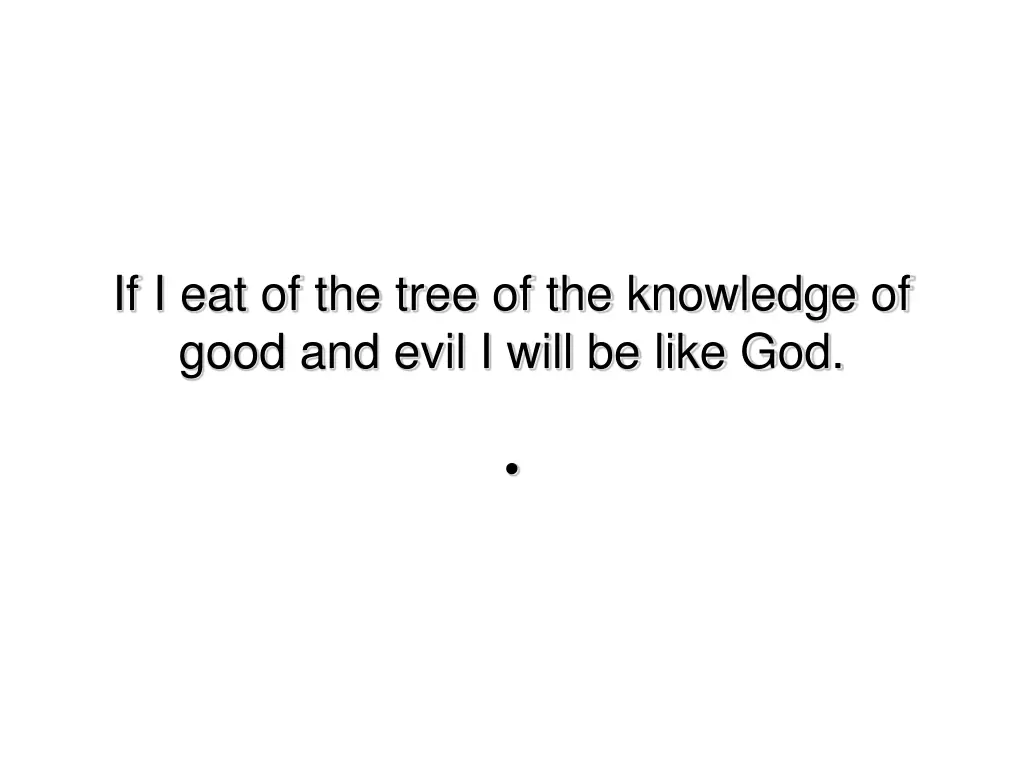 if i eat of the tree of the knowledge of good 1
