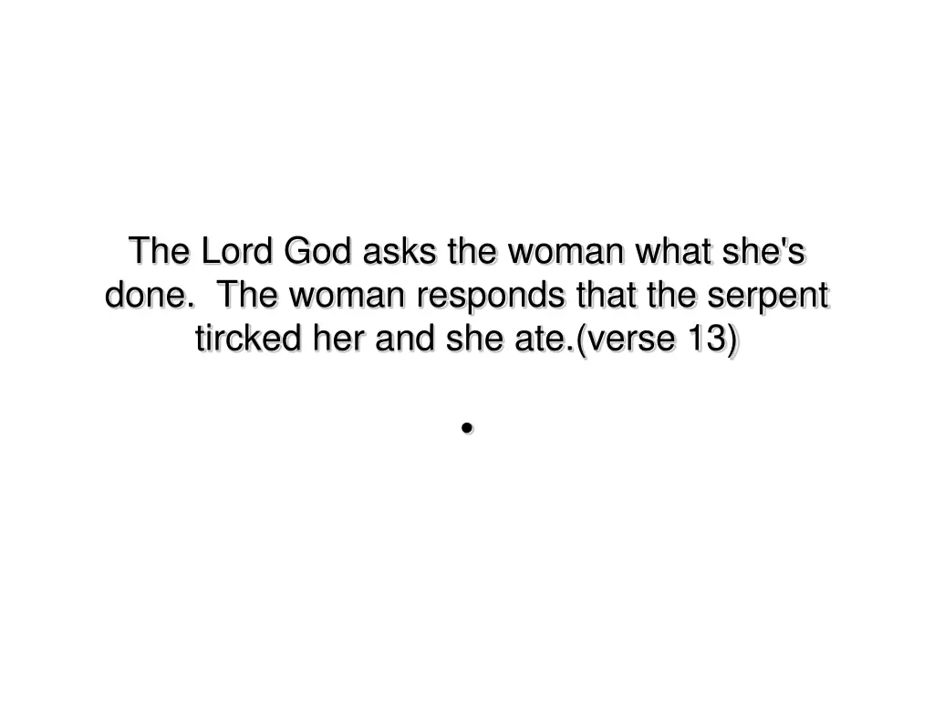 the lord god asks the woman what she s done