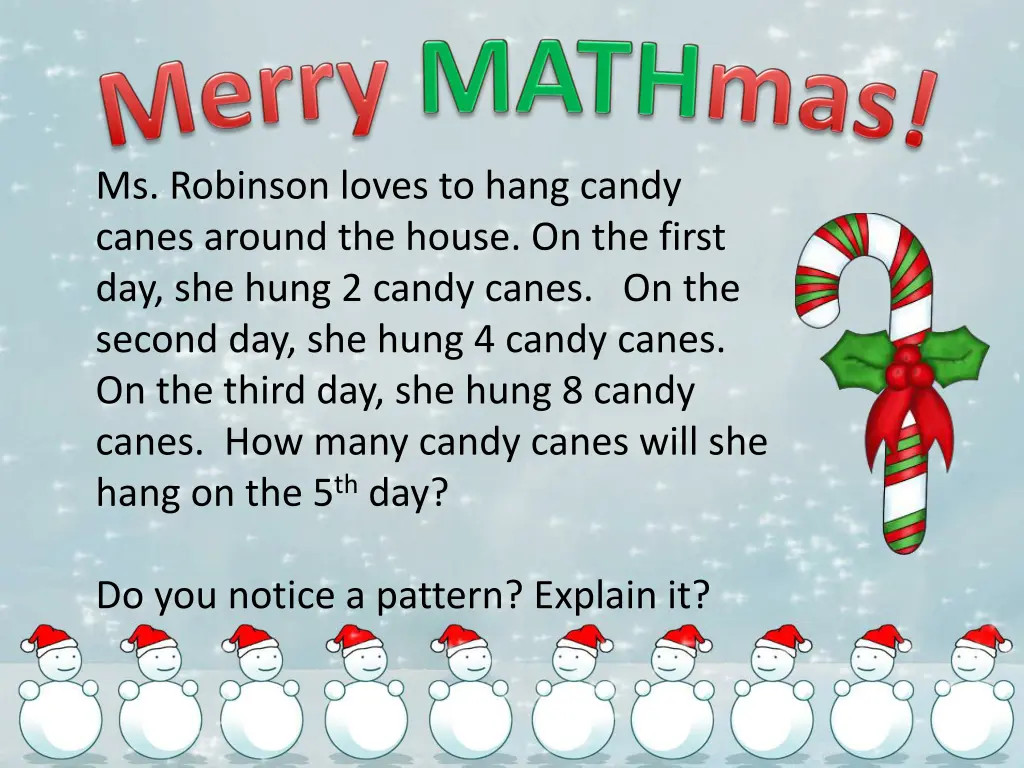 ms robinson loves to hang candy canes around