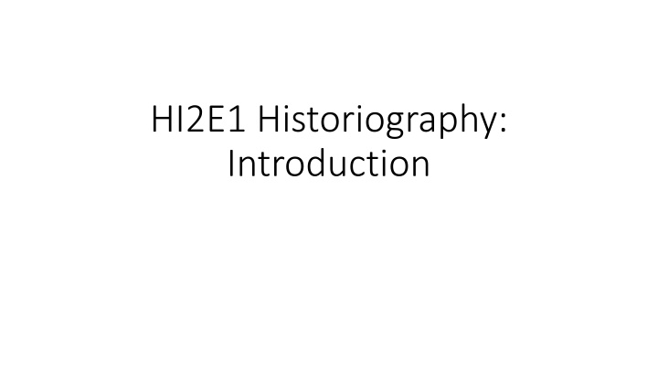 hi2e1 historiography introduction
