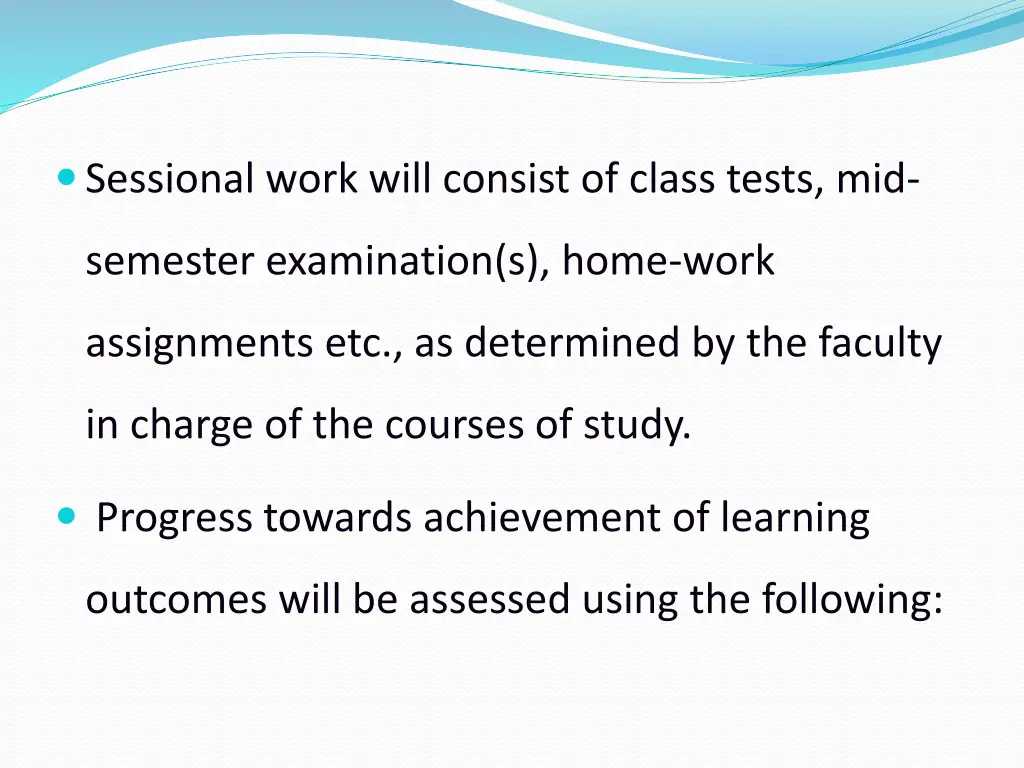 sessional work will consist of class tests mid