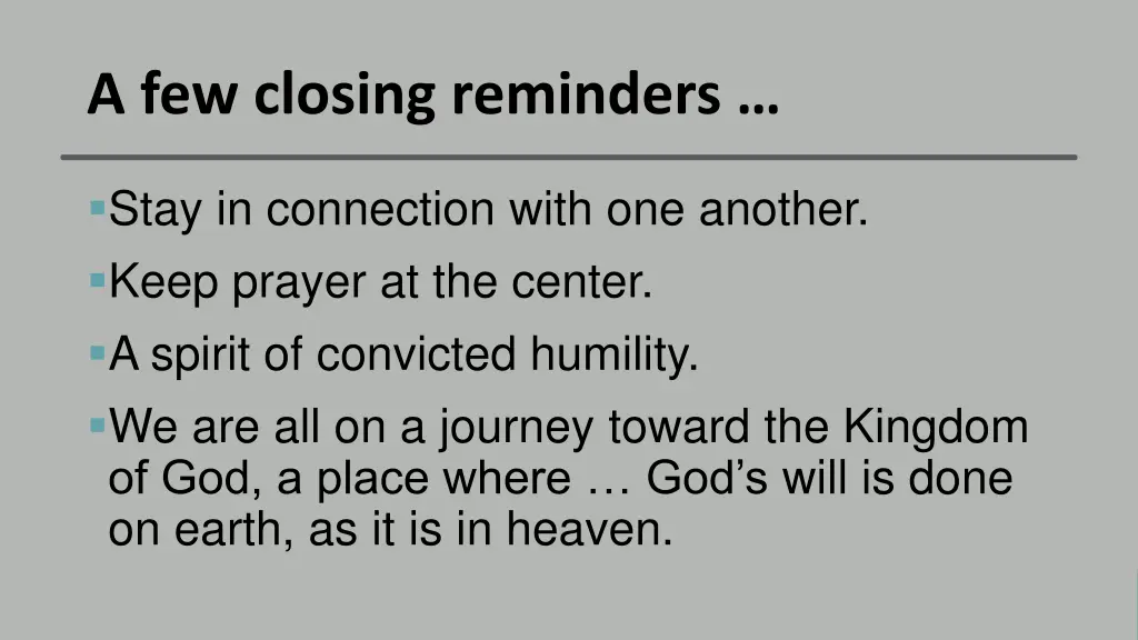 a few closing reminders