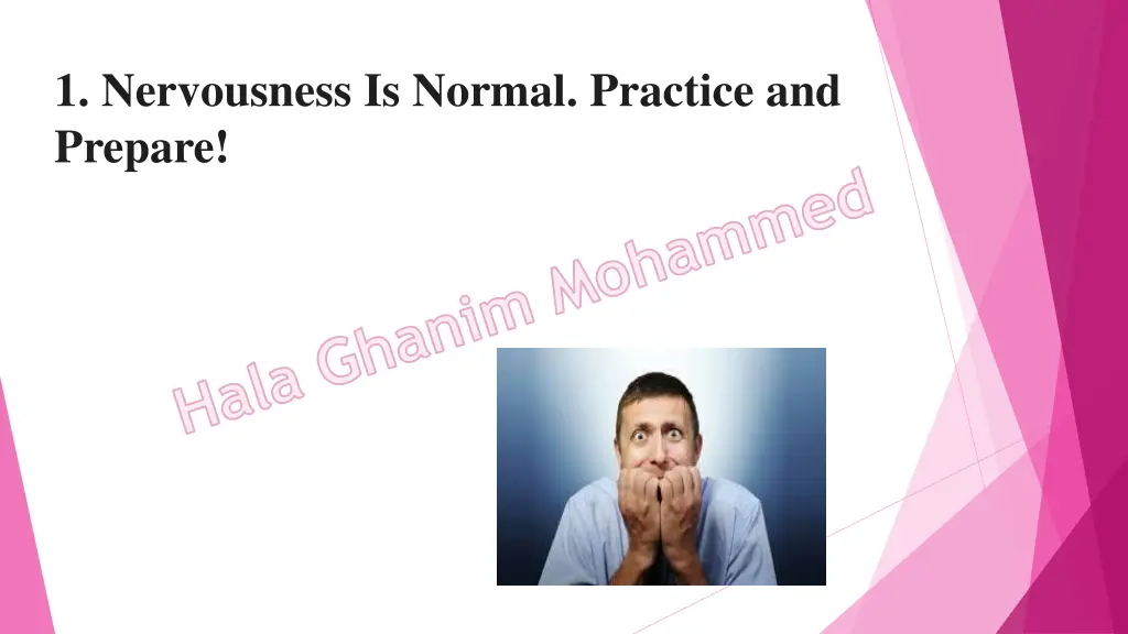 1 nervousness is normal practice and prepare