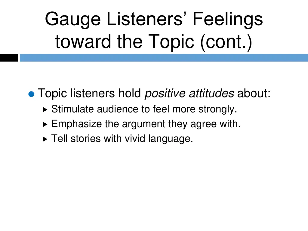 gauge listeners feelings toward the topic cont 3