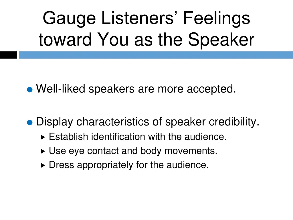 gauge listeners feelings toward you as the speaker